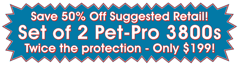 Get 50% Off Suggested Retail! Get 2 Pet-Pr0 3800s for Just $199!!