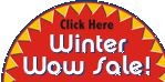 Click Here for Our Winter Wow Sale!